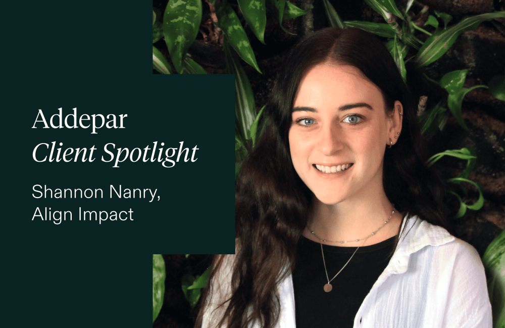 Connecting with the Addepar Community: Shannon Nanry of Align Impact